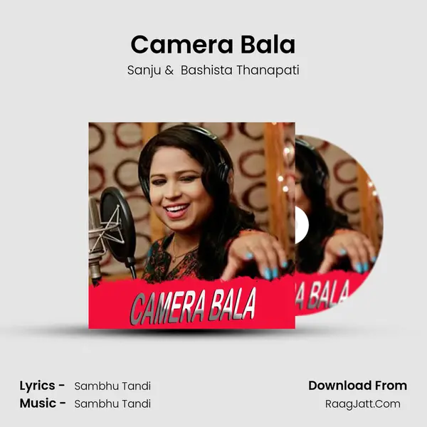 Camera Bala - Sanju