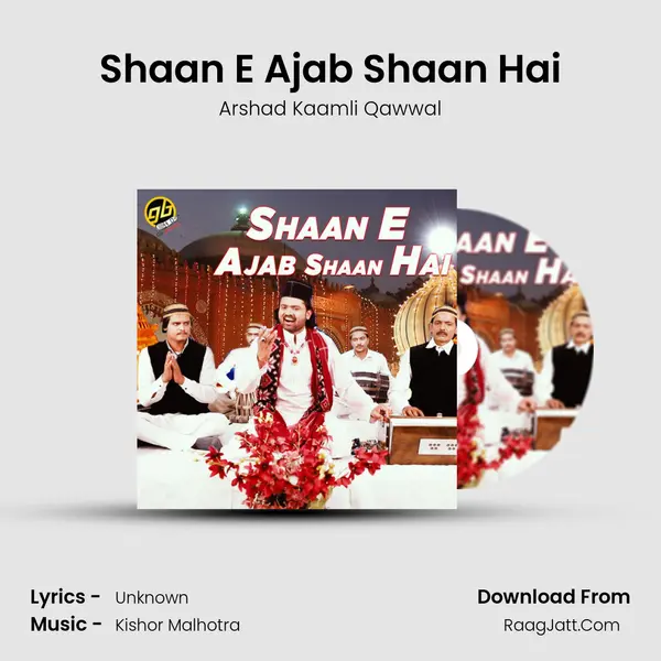 Shaan E Ajab Shaan Hai - Arshad Kaamli Qawwal