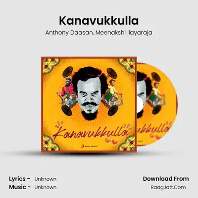 Kanavukkulla - Anthony Daasan