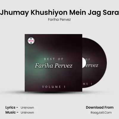 Jhumay Khushiyon Mein Jag Sara MP3 Song by Fariha Pervez Cover