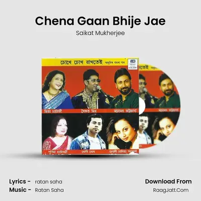 Chena Gaan Bhije Jae MP3 Song by Saikat Mukherjee Cover