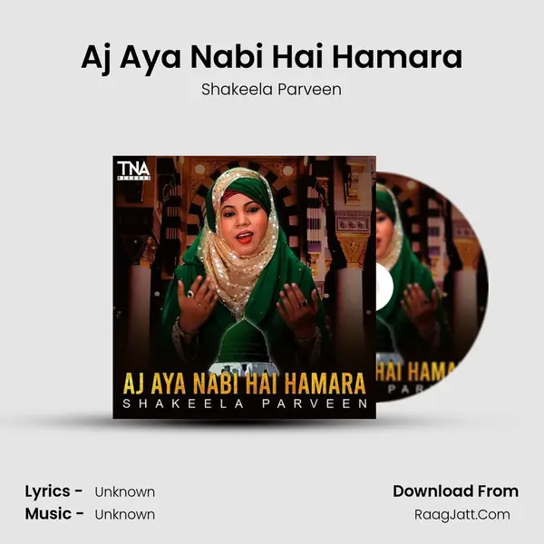 Aj Aya Nabi Hai Hamara MP3 Song by Shakeela Parveen Cover