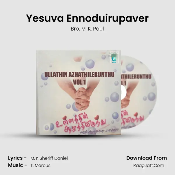Yesuva Ennoduirupaver MP3 Song by Bro. M. K. Paul Cover