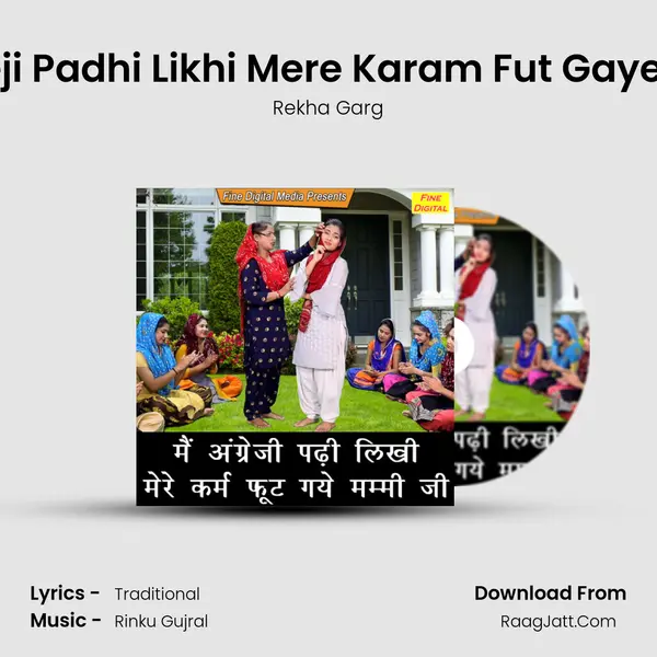 Main Angreji Padhi Likhi Mere Karam Fut Gaye Mummy Ji - Rekha Garg