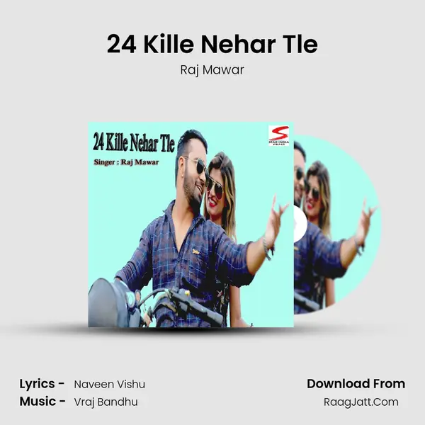 24 Kille Nehar Tle MP3 Song by Raj Mawar Cover