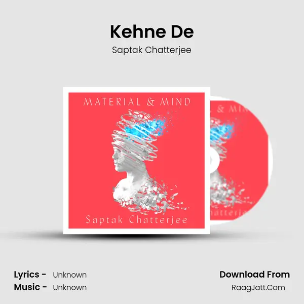 Kehne De MP3 Song by Saptak Chatterjee Cover