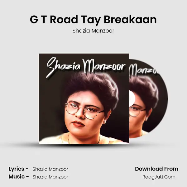 G T Road Tay Breakaan MP3 Song by Shazia Manzoor Cover