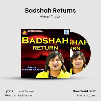 Badshah Returns - Vikram Thakor