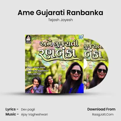 Ame Gujarati Ranbanka - Tejash Jayesh