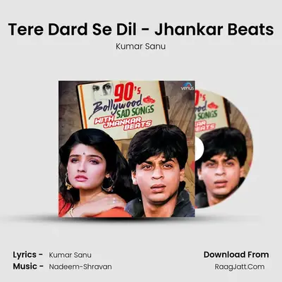 Tere Dard Se Dil - Jhankar Beats MP3 Song by Kumar Sanu Cover