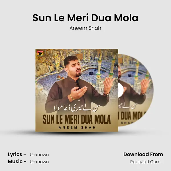 Sun Le Meri Dua Mola - Single - Aneem Shah