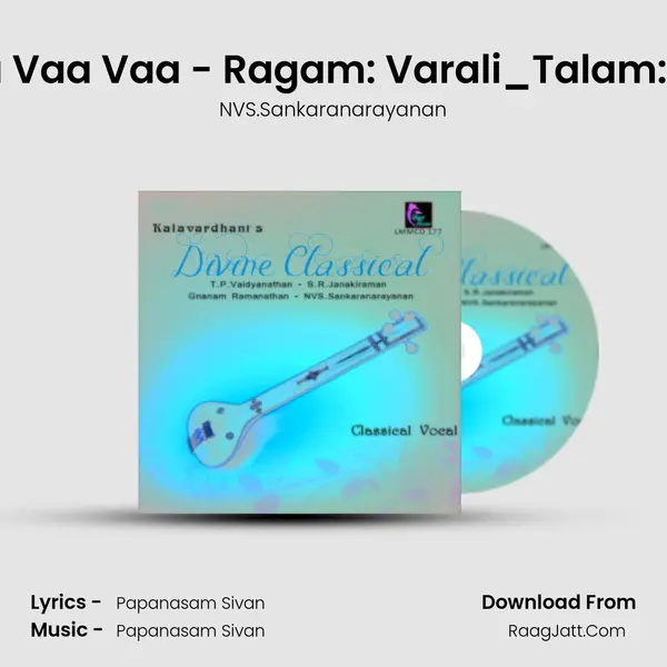 Kaa Vaa Vaa - Ragam: Varali_Talam: Adi MP3 Song by NVS.Sankaranarayanan Cover
