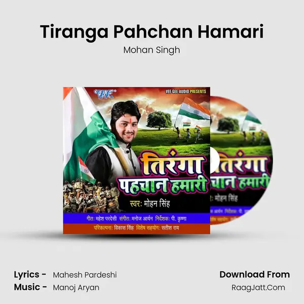 Tiranga Pahchan Hamari - Mohan Singh