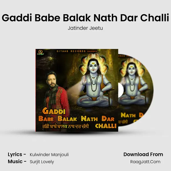 Gaddi Babe Balak Nath Dar Challi - Jatinder Jeetu