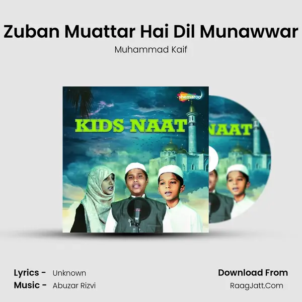 Zuban Muattar Hai Dil Munawwar mp3 song