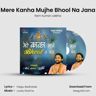 Mere Kanha Mujhe Bhool Na Jana MP3 Song by Ram Kumar Lakkha Cover