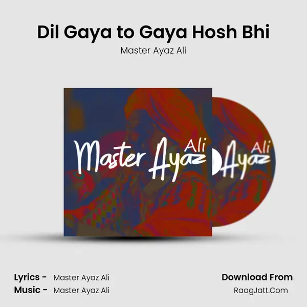 Dil Gaya to Gaya Hosh Bhi mp3 song