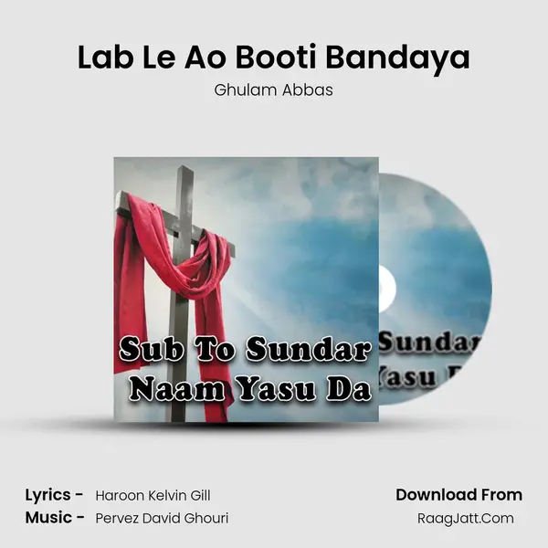 Lab Le Ao Booti Bandaya MP3 Song by Ghulam Abbas Cover