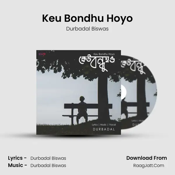 Keu Bondhu Hoyo mp3 song