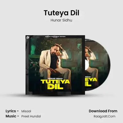 Tuteya Dil - Hunar Sidhu