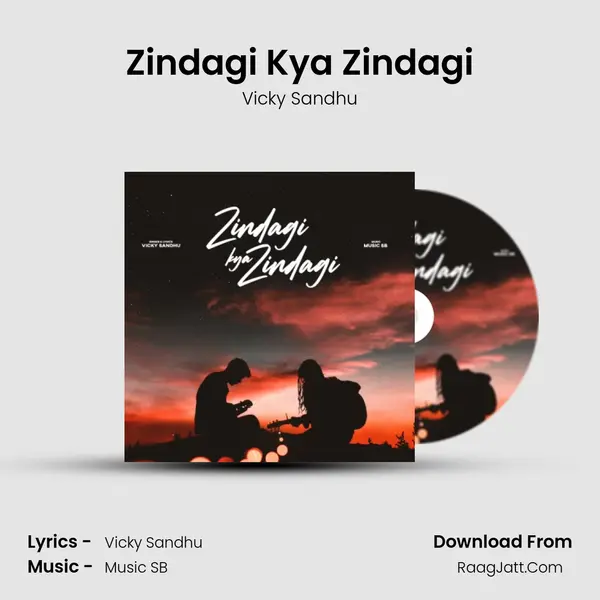 Zindagi Kya Zindagi - Vicky Sandhu