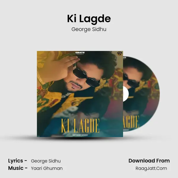 Ki Lagde - George Sidhu