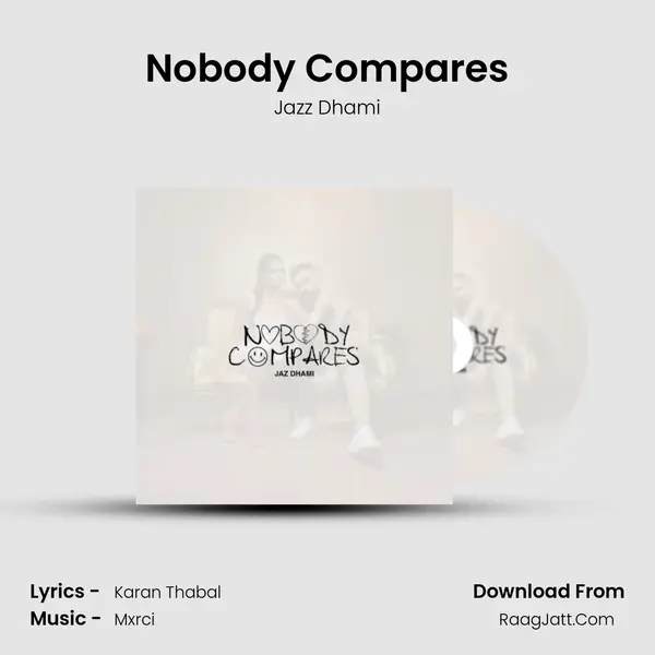 Nobody Compares - Jazz Dhami