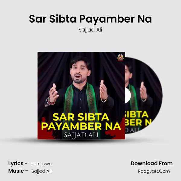 Sar Sibta Payamber Na - Single - Sajjad Ali