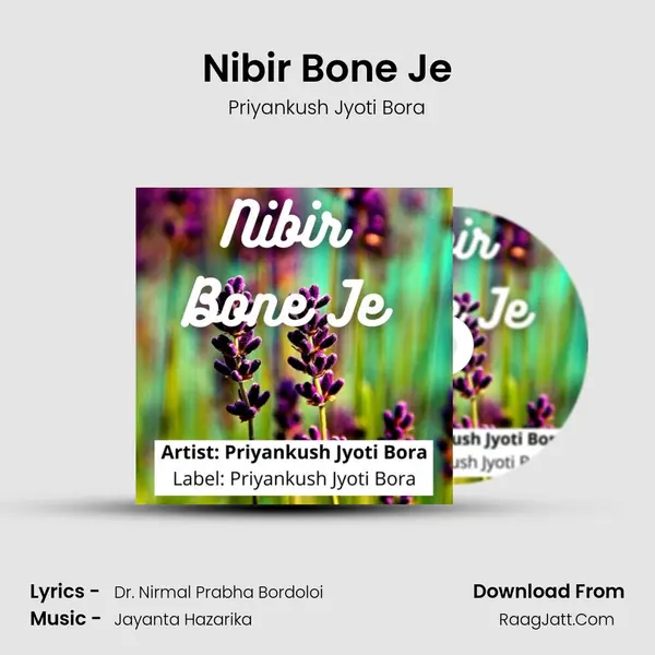 Nibir Bone Je - Priyankush Jyoti Bora
