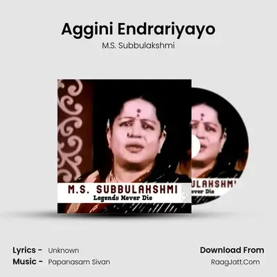 Aggini Endrariyayo MP3 Song by M.S. Subbulakshmi Cover