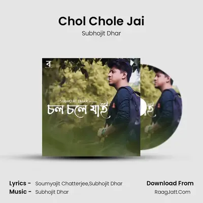 Chol Chole Jai - Subhojit Dhar
