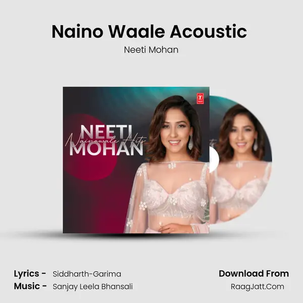 Naino Waale Acoustic (From T-Series Acoustics) mp3 song