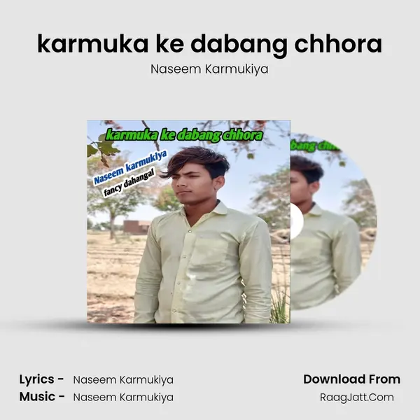 karmuka ke dabang chhora - Naseem Karmukiya