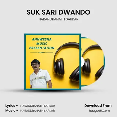 SUK SARI DWANDO MP3 Song by NARANDRANATH SARKAR Cover