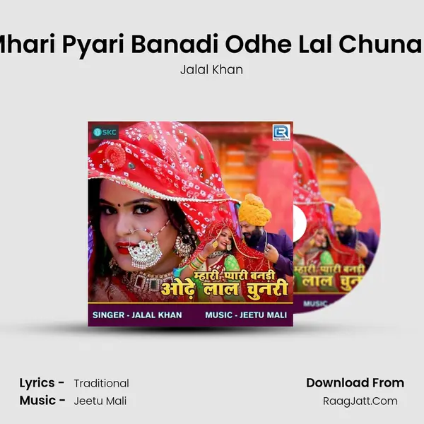 Mhari Pyari Banadi Odhe Lal Chunari - Jalal Khan