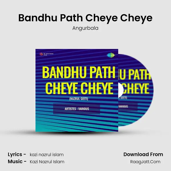 Bandhu Path Cheye Cheye MP3 Song by Angurbala Cover