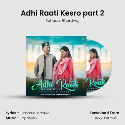 Adhi Raati Kesro part 2 MP3 Song by Bahadur Bhardwaj Cover