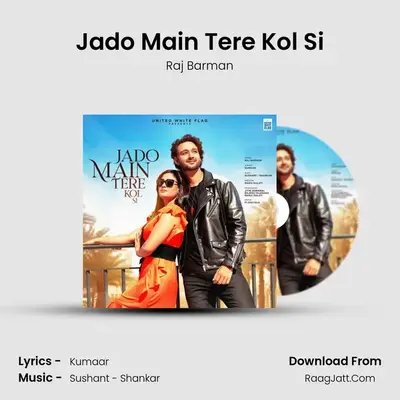 Jado Main Tere Kol Si mp3 song