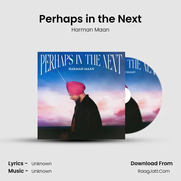 Perhaps in the Next MP3 Song by Harman Maan Cover