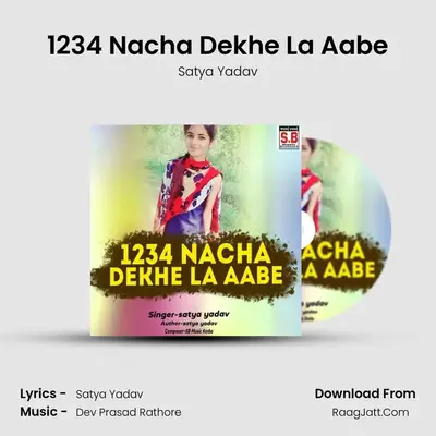 1234 Nacha Dekhe La Aabe MP3 Song by Satya Yadav Cover