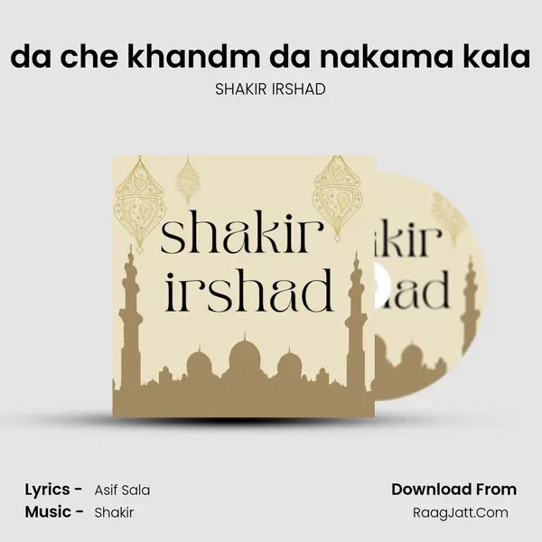 da che khandm da nakama kala MP3 Song by SHAKIR IRSHAD Cover