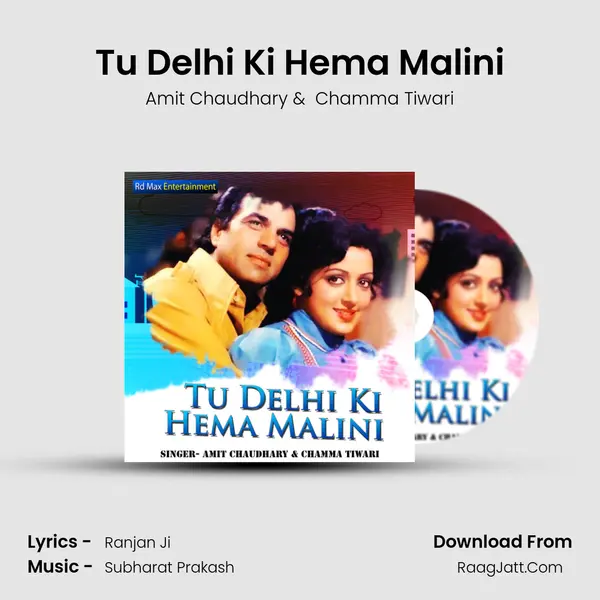 Tu Delhi Ki Hema Malini MP3 Song by Amit Chaudhary Cover