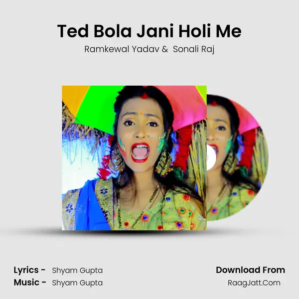 Ted Bola Jani Holi Me MP3 Song by Ramkewal Yadav Cover
