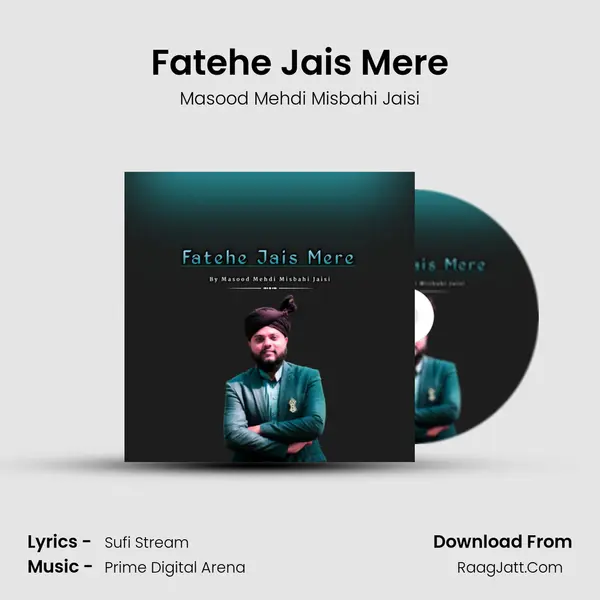 Fatehe Jais Mere MP3 Song by Masood Mehdi Misbahi Jaisi Cover