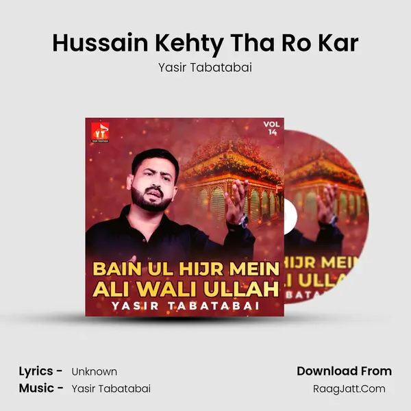 Hussain Kehty Tha Ro Kar MP3 Song by Yasir Tabatabai Cover