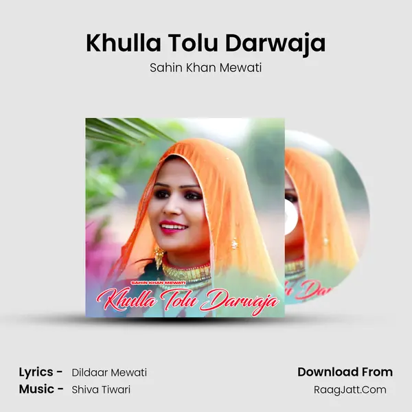 Khulla Tolu Darwaja - Sahin Khan Mewati