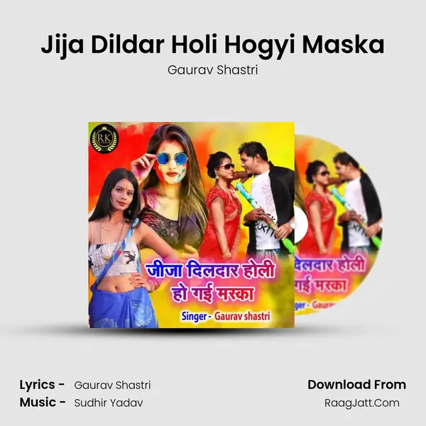 Jija Dildar Holi Hogyi Maska mp3 song