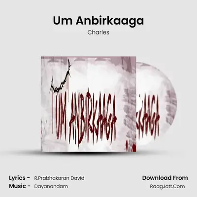Um Anbirkaaga - Charles