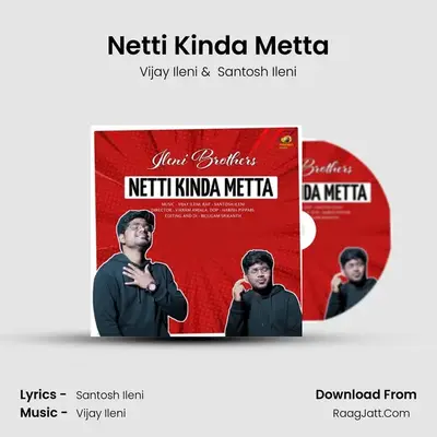 Netti Kinda Metta - Vijay Ileni