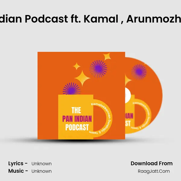 The Pan Indian Podcast ft. Kamal (Screenwriter and Author), Arunmozhi (Writer, A MP3 Song by  Cover